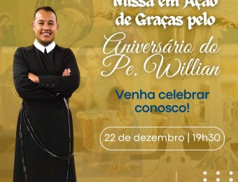 Missa em Ação de Graças pelo aniversário do Padre Willian Goiris, nesta quinta-feira (22)
