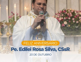 Parabéns, Padre Edilei Rosa Silva, CSsR